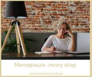 Menopauza- kolejny etap w życiu kobiety